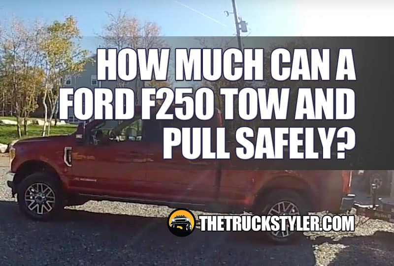 How Much Weight Can a Ford F250 Tow