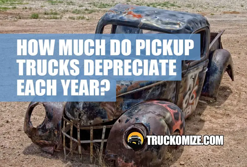 how much does a pickup truck depreciate each year