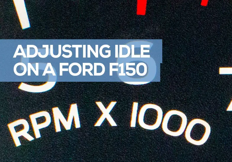 How Do You Adjust the Idle on a Ford F150 (5 Simple Steps)