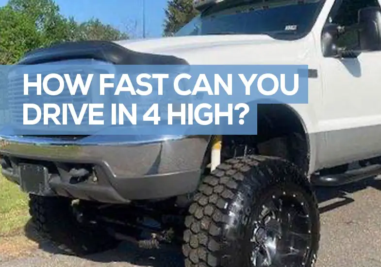 How Fast Can You Drive in 4 High F250